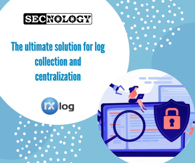 SECNOLOGY: NXLog: The ultimate solution for log collection and centralization