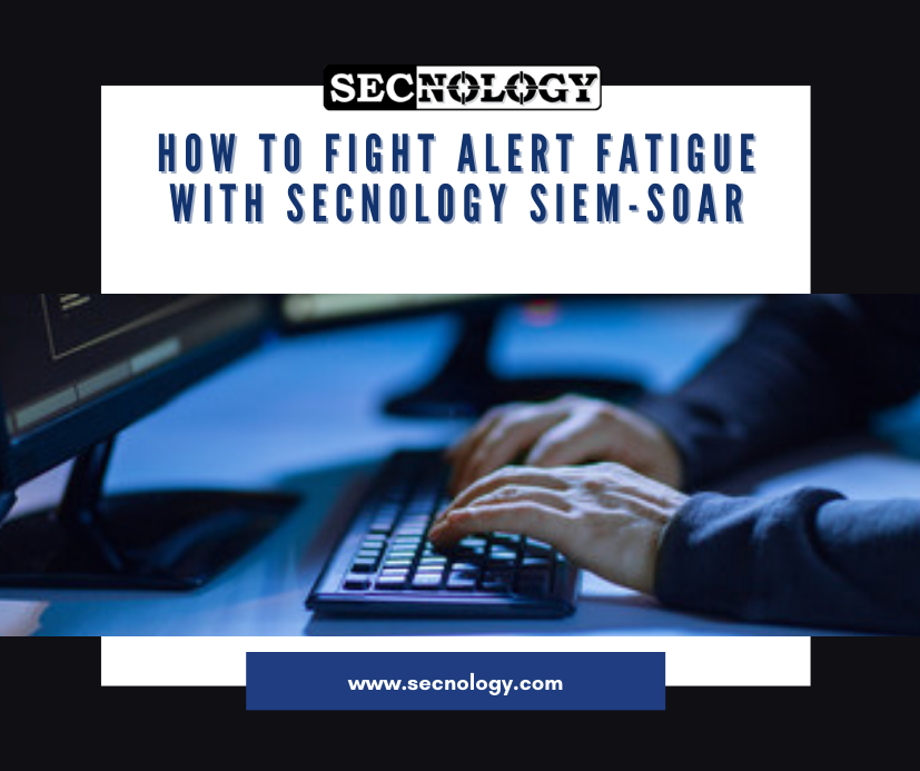 SECNOLOGY How to Fight Alert Fatigue With Cloud Based SIEM SOAR