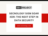 SECNOLOGY Siem Soar XDR: The Next Step in Data Security